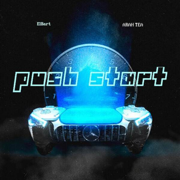 Featured Artist - ElBart ft. ARAH TEA - Push Start
