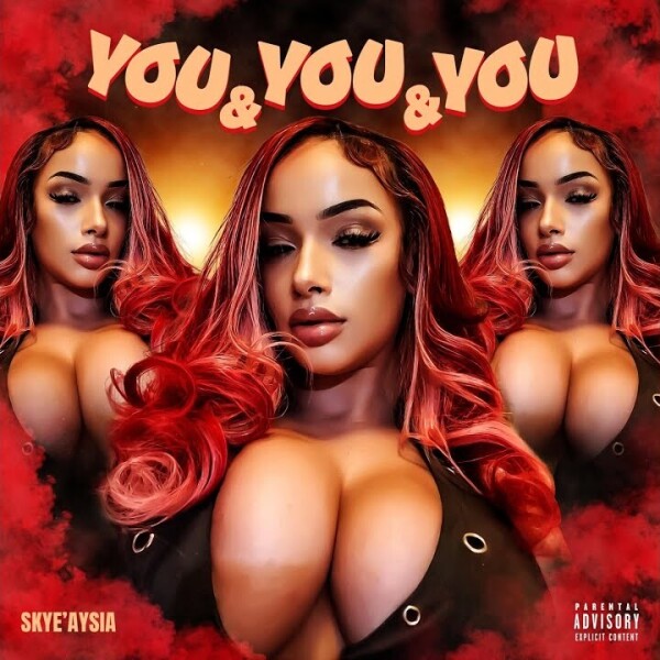 New Music - Skye'Aysia - You & You & You